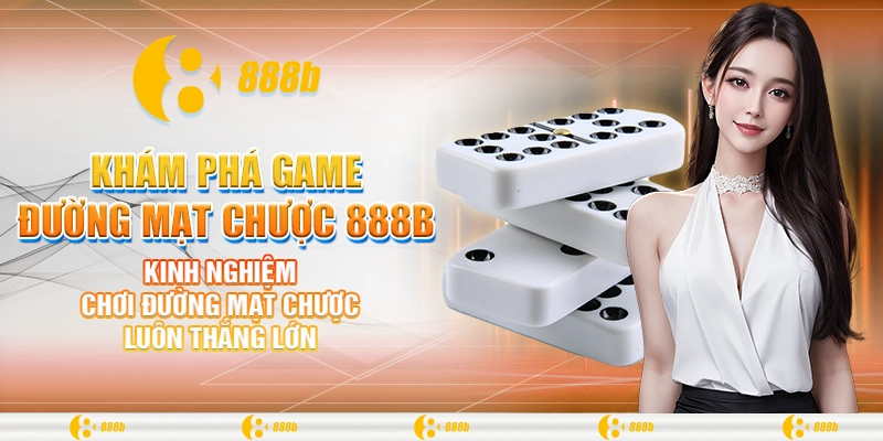 Khám Phá Game Đường Mạt Chược 888B - Nhận Thưởng Mỗi Ngày 4 Kinh nghiệm chơi đường mạt chược luôn thắng lớn