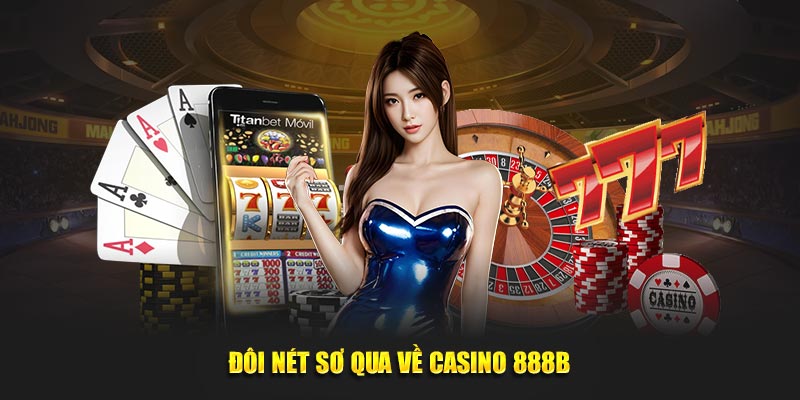 Casino 888B | Sòng Bạc Hàng Đầu Châu Á Năm 2025 2 Sảnh casino 888B đáp ứng được mọi nhu cầu giải trí của bet thủ